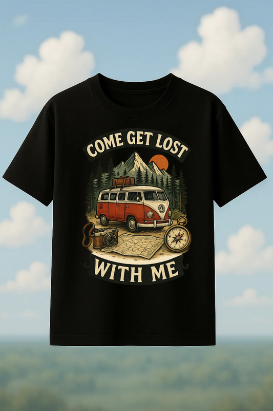 Come get lost with me t-shirt!